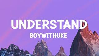 BoyWithUke - Understand Lyrics