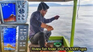 RIVIEW FISH FINDER 350c VS 650 FFSAMBARAN PERTAMA BERATNYA BUKAN MAIN