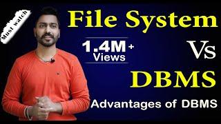 Lec-3 File  System vs DBMS  Disadvantages of File System  DBMS Advantages