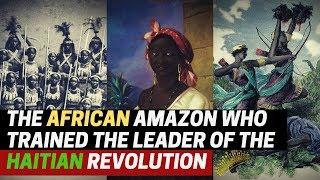 The African Amazon Who Trained The Leader Of The Haitian Revolution