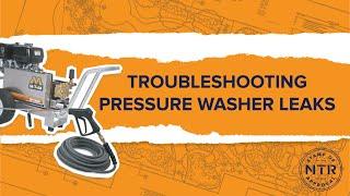 Pressure Washer Leaks NTRs Troubleshooting Series