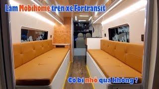 Mobihome trên xe Fortransit có bị bé không