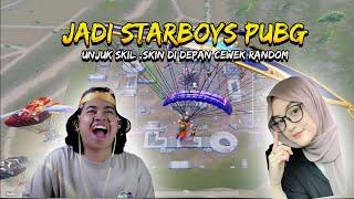 JADI STARBOY PUBG Tunjukin Semua Skin & Skill Di Depan Cewek Random Sampe Kagum  PUBG Mobile