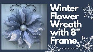 DIY Winter Flower Wreath How to Make a Flower on an 8 inch Frame How to Make a Deco Mesh Flower