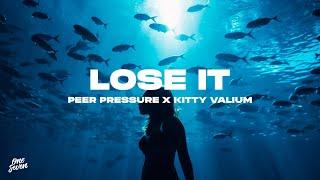 Peer Pressure x Kitty Valium - Lose It