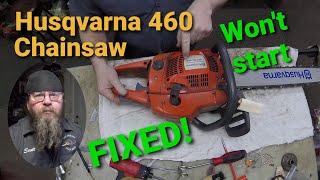 Husqvarna 460  Chainsaw Wont Start-Fixed