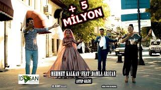 MEHMET KALKAN FEAT. DAMLA ARICAN ANTEP GELİNİ 2020