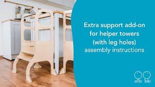 Extra support add-on for Helper Towers WITH LEG HOLES assembly instructions  Ette Tete