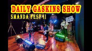 DAILY GASKINS SHOW SMANDA FEST II