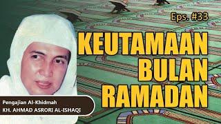 Audio Full #33 KEUTAMAAN BULAN PUASA RAMADAN - Pengajian KH. AHMAD ASRORI AL-ISHAQI