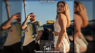 Kizo ft. Bletka - TAXI DawidDJ x N4xoon Remix