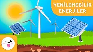 Yenilenebilir enerjiler - Çocuklar için enerji çeşitleri