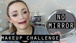 NO MIRROR MAKEUP CHALLENGE  Kathleenlights