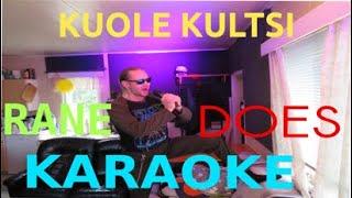 Rane Does Karaoke... Kuole Kultsi Die Die Die My Darling - Metallica Style