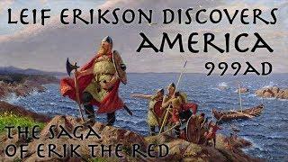 Leif Erikson discovers America  999 AD  The Saga of Erik the Red