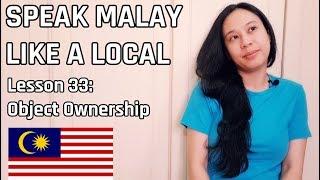 Speak Malay Like a Local - Lesson 33  Object Ownership