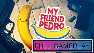 MY FRIEND PEDRO - Full Gameplay All S rank
