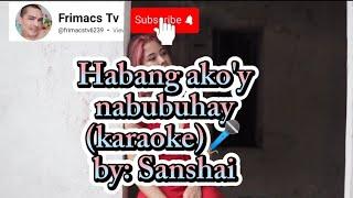Sanshai - Habang akoy nabubuhay karaoke