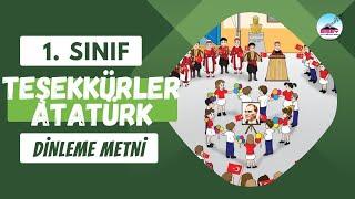 Teşekkürler Atatürk Dinleme Metni - 1. Sınıf İlke Yayınları - Türkçe