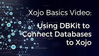 Using DBKit to easily connect databases to Xojo applications