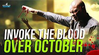 INVOKE THE POWER IN THE BLOOD TO FAVOUR YOU IN OCTOBER - APOSTLE JOSHUA SELMAN