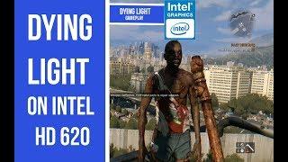 DYING LIGHT on INTEL HD 620 - Core i7 7500U