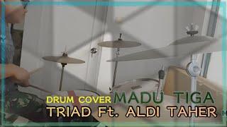 MADU TIGA - TRIAD Ft. ALDI TAHER - DRUM COVER