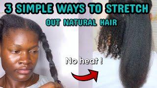 3 WAYS TO STRETCH OUT NATURAL WITHOUT USING HEAT