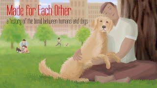 Made For Each Other A History of the Bond Between Humans and Dogs  Full Documentary Movie