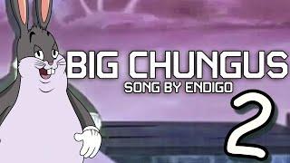 BIG CHUNGUS 2  Song by Endigo