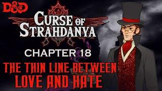 Curse of Strahd - Chapter 18  The Thin Line Between Love and Hate D&D 5e