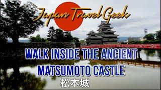 Walk Inside the Ancient Matsumoto Castle