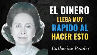 EL DINERO LLEGA MUY RÁPIDO AL HACER ESTO  Catherine Ponder  Ley de la atracción