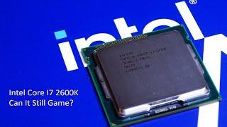 Intel Core i7-2600K  Can it still game?