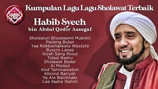 KUMPULAN LAGU LAGU SHOLAWAT TERBAIK - Habib Syech Bin Abdul Qodir Assegaf