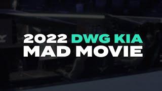 2022 DWG KIA MAD MOVIE