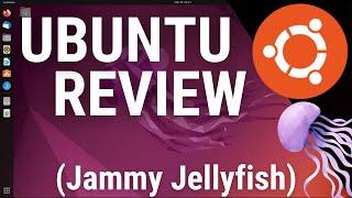 Ubuntu Linux - Jammy Jellyfish Review 22.04 LTS - Whats New? Lets Review