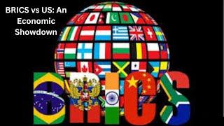 BRICS vs US An Economic Showdown