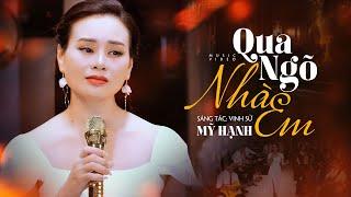 Qua Ngõ Nhà Em - Mỹ Hạnh  Tan vỡ mộng theo lễ tơ hồng...