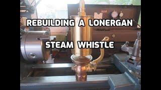 Old Steam Powered Machine Shop 88  Steam Whistle Rebuild