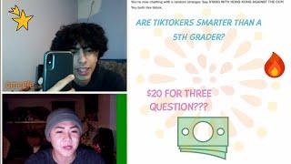 GIVING $20 TO TIKTOKERS ON OMEGLE  ARE THEY SMARTER THAN A 5TH GRADER?  OMEGLE 1