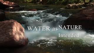 Water as Nature Intended.