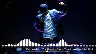 #Djterbaiksepanjangmasa  Alan Walker - The Spectre  Alone  Faded  How You Like That