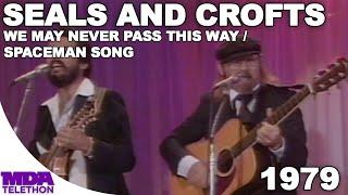 Seals And Crofts - We May Never Pass This Way & Spaceman Song  1979  MDA Telethon