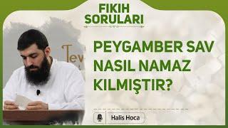 Peygamber sav nasıl namaz kılmıştır? Halis Bayancuk Hoca