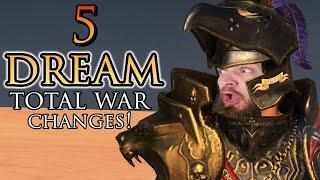 5 DREAM changes for the future of Total War