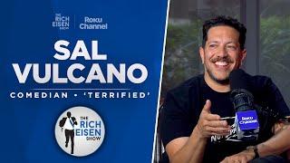 Comedian Sal Vulcano Talks New ‘Terrified’ YouTube Special & More with Rich Eisen  Full Interview