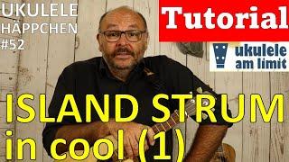 ISLAND STRUM in cool - Teil 1 Ukulele Tutorial - Häppchen #52 - Andreas Bördlein