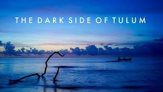 The Dark Side of Tulum Documentary