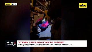 Detuvieron a presunto homicida en Ñemby es requerido por la justicia argentina